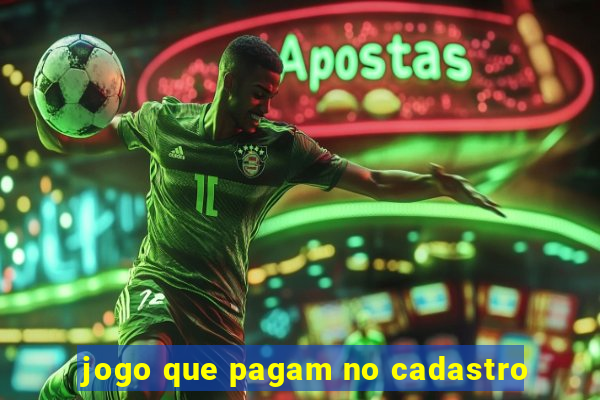 jogo que pagam no cadastro